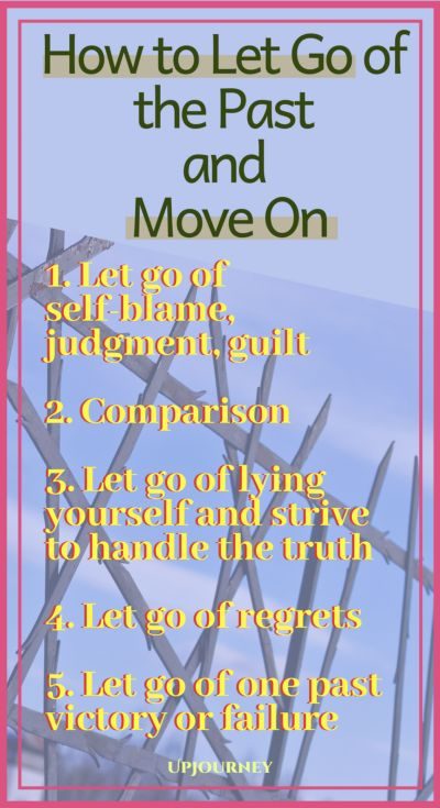 How to Let Go of The Past and Moving On