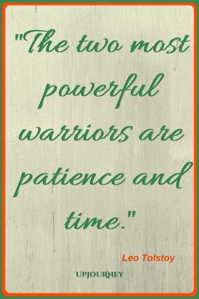 The two most powerful warriors are patience and time. - Leo Tolstoy #quotes #warrior #strength #inspirational #motivational