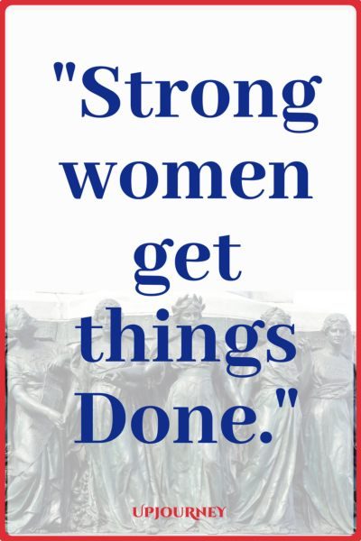 Strong women get things done. #quotes #feminist #women #woman #strength