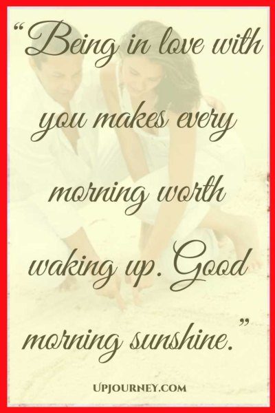 Being in love with you makes every morning worth waking up. Good morning sunshine. #quotes #sweet #cute #goodmorning #love
