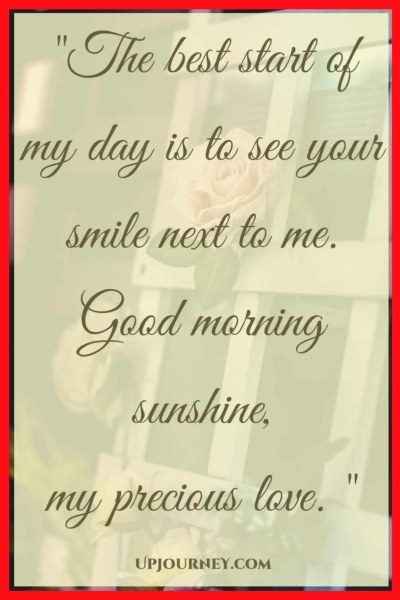 The best start of my day is to see you smiling next to me. Good morning sunshine, my precious love. #quotes #sweet #cute #goodmorning #love