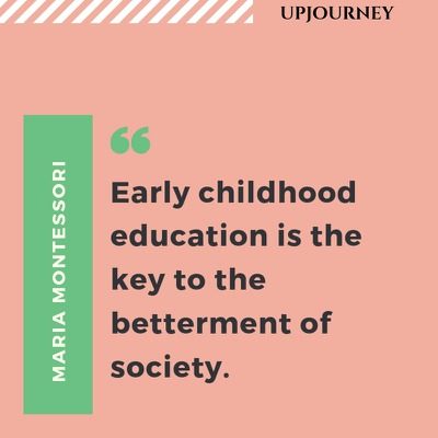 Early childhood education is the key to the betterment of society - Maria Montessori. #quotes #education #early #betterment #society