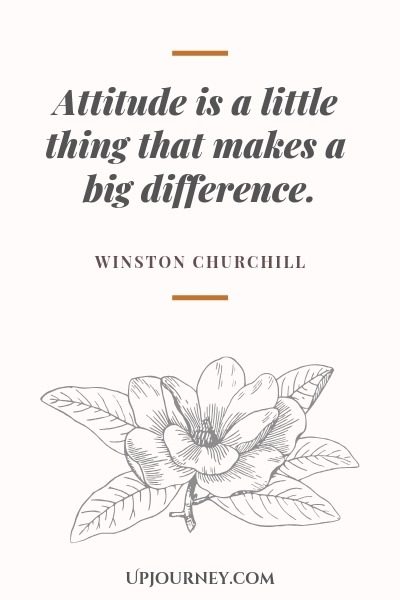 Attitude is a little thing that makes a big difference - Winston Churchill. #quotes #attitude