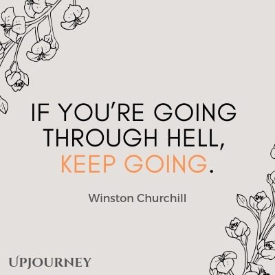 If you’re going through hell, keep going - Winston Churchill. #quotes #inspirational
