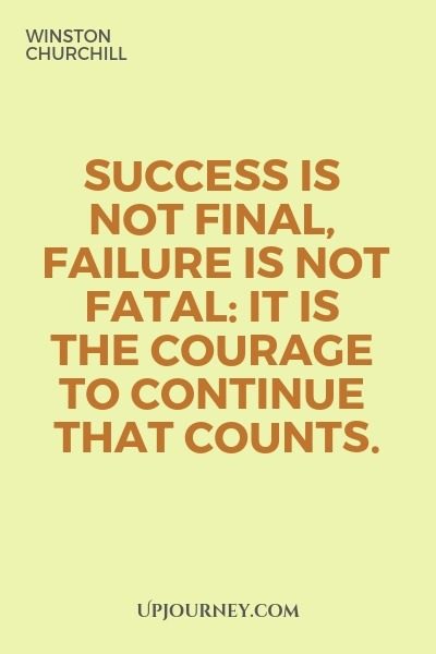 Success is not final, failure is not fatal: it is the courage to continue that counts - Winston Churchill. #quotes #success