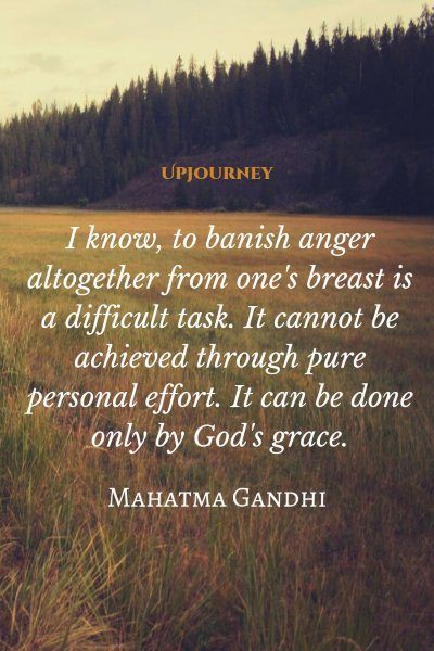 "I know, to banish anger altogether from one's breast is a difficult task. It cannot be achieved through pure personal effort. It can be done only by God's grace." — Mahatma Gandhi #god #quotes #beauty 