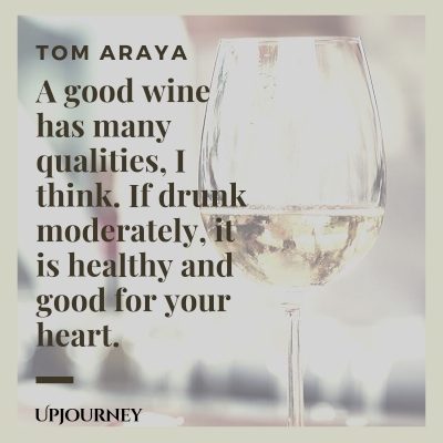A good wine has many qualities, I think. If drunk moderately, it is healthy and good for your heart. – &nbsp;Tom Araya #wine #quotes #moderately #healthy #good #heart