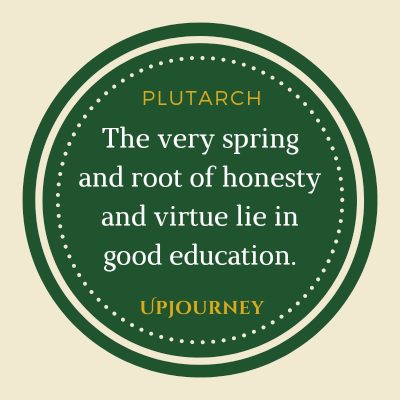 "The very spring and root of honesty and virtue lie in good education." — Plutarch #honesty #quotes #education 