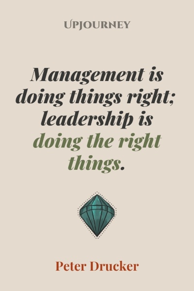 Management is doing things right; leadership is doing the right things. – Peter Drucker #leadership #business