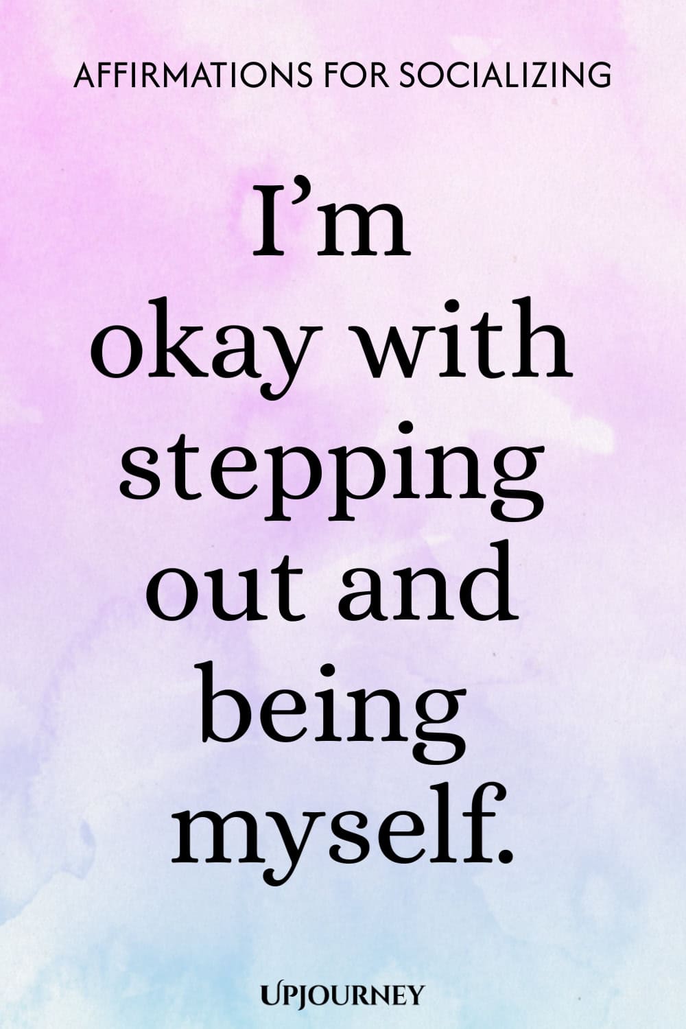 I’m okay with stepping out and being myself.