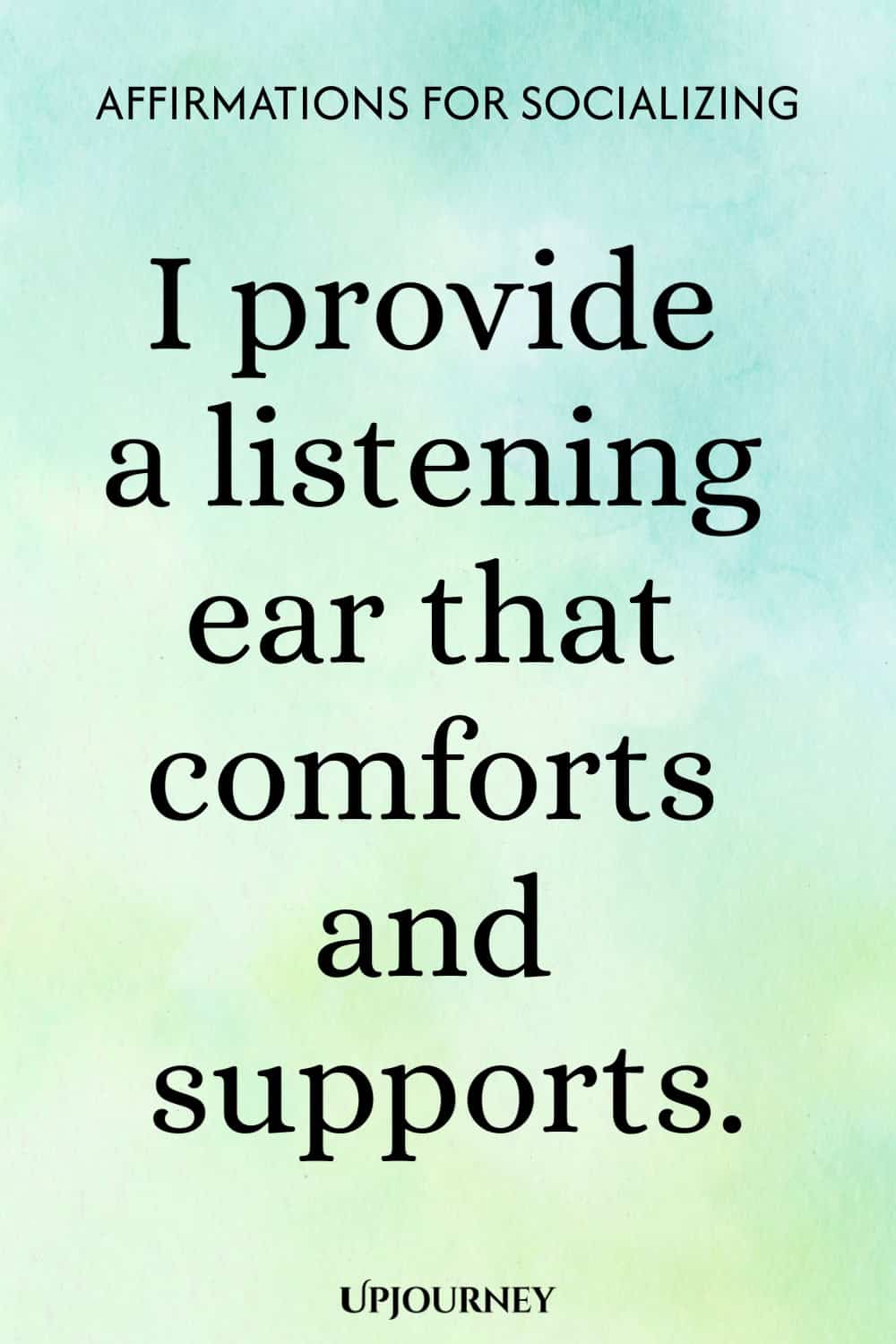 I provide a listening ear that comforts and supports.