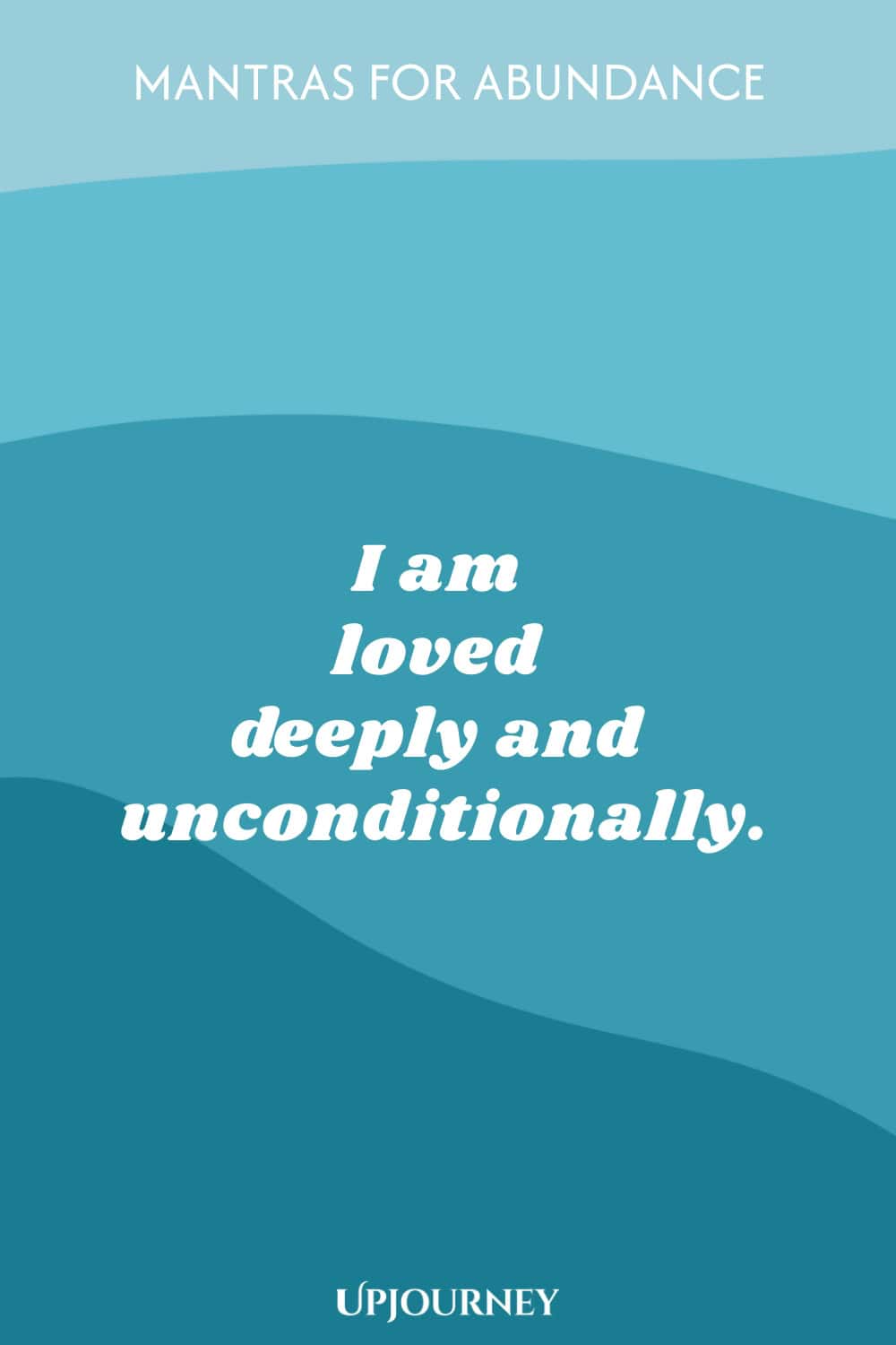 I am loved deeply and unconditionally.