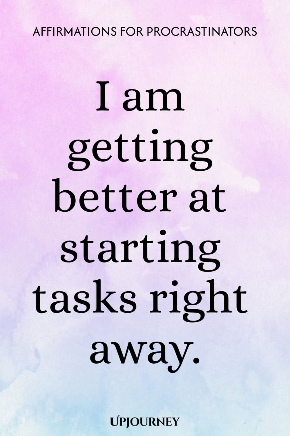 I am getting better at starting tasks right away.