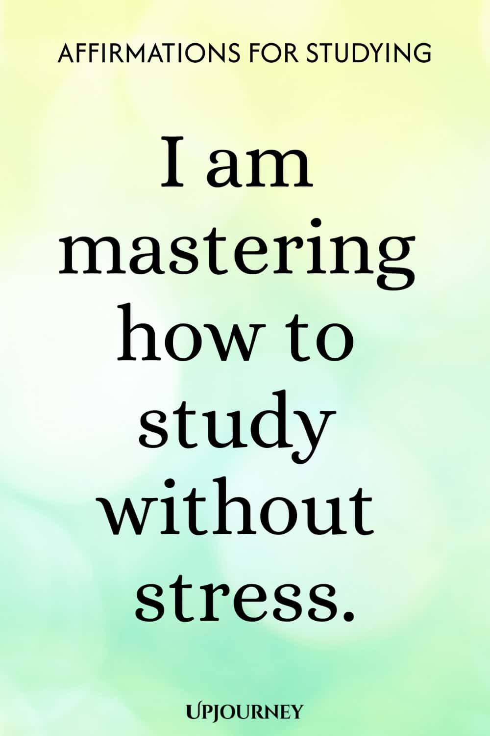 I am mastering how to study without stress.