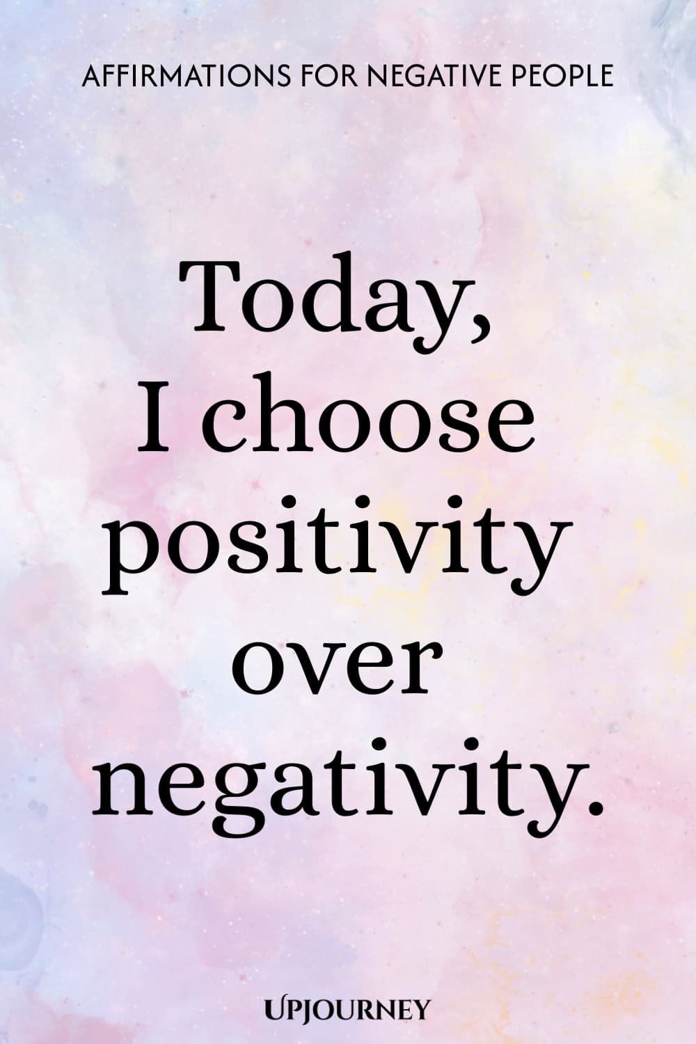 Today, I choose positivity over negativity.