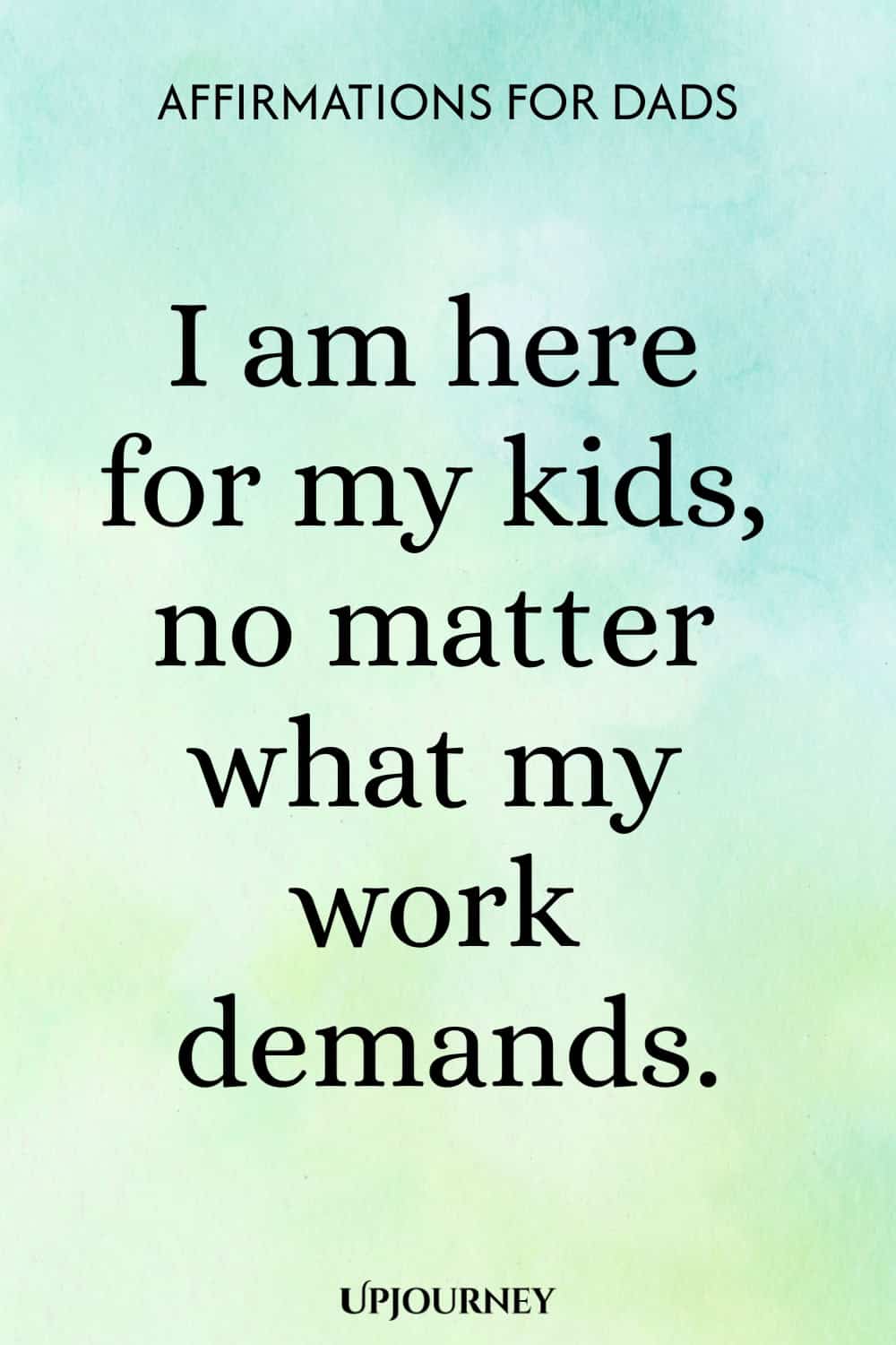 I am here for my kids, no matter what my work demands.