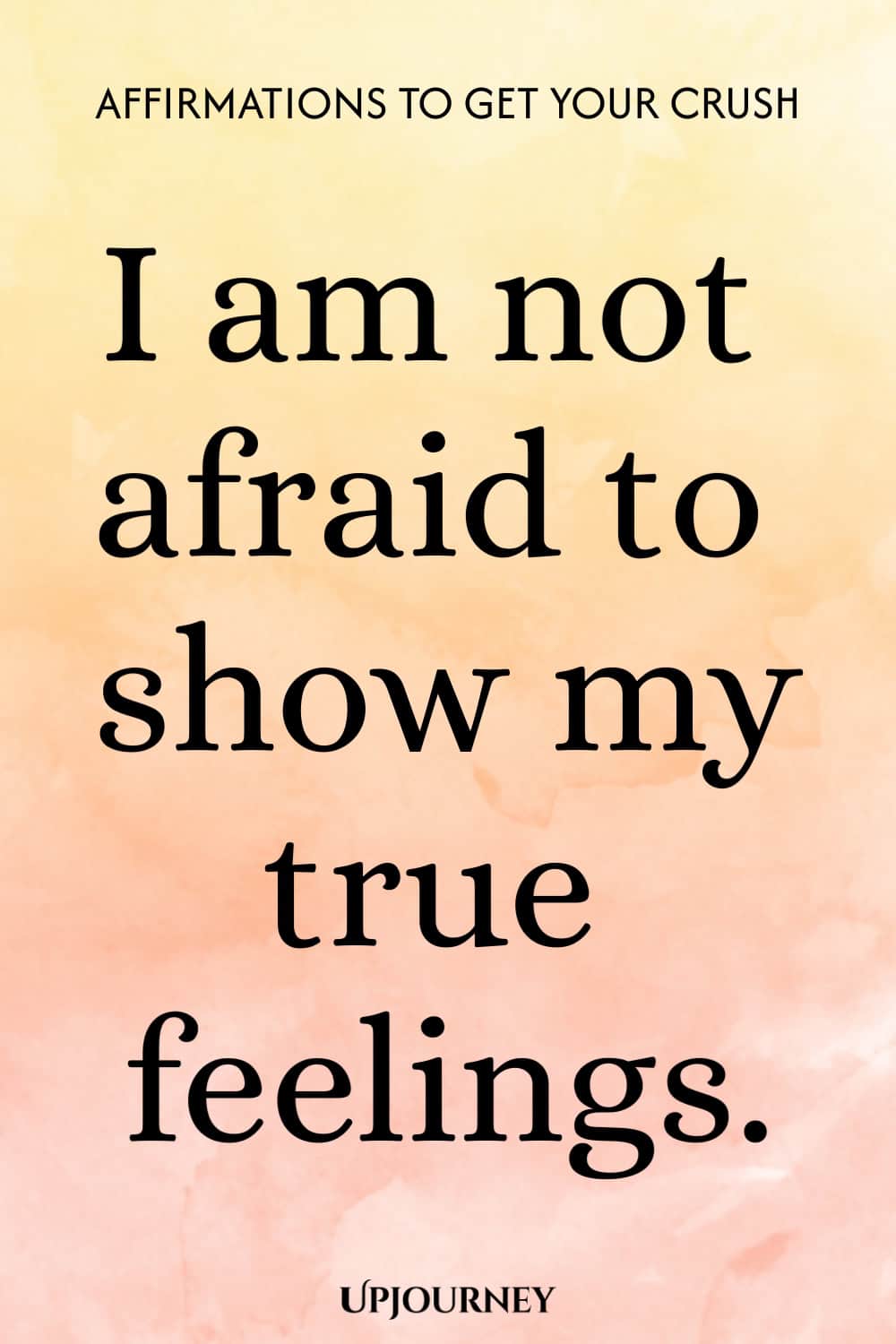 I am not afraid to show my true feelings.