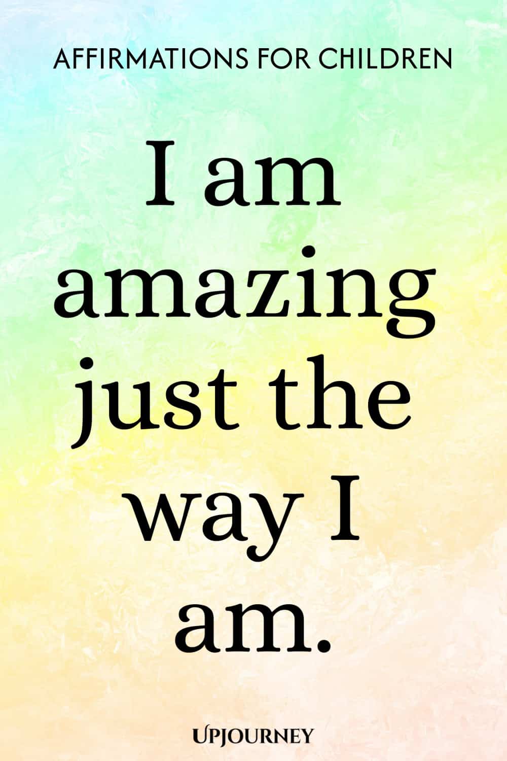 I am amazing just the way I am.
