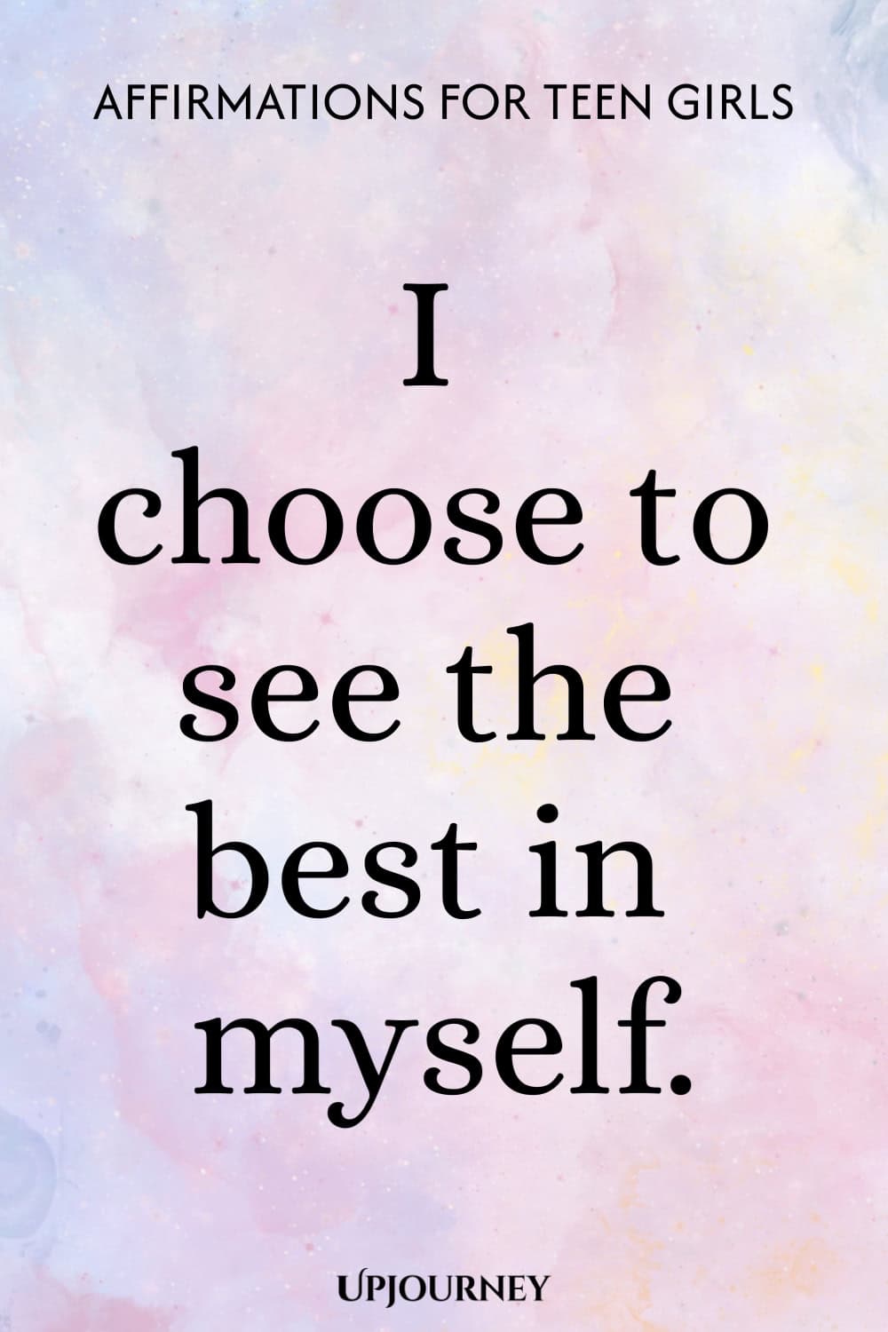 I choose to see the best in myself.