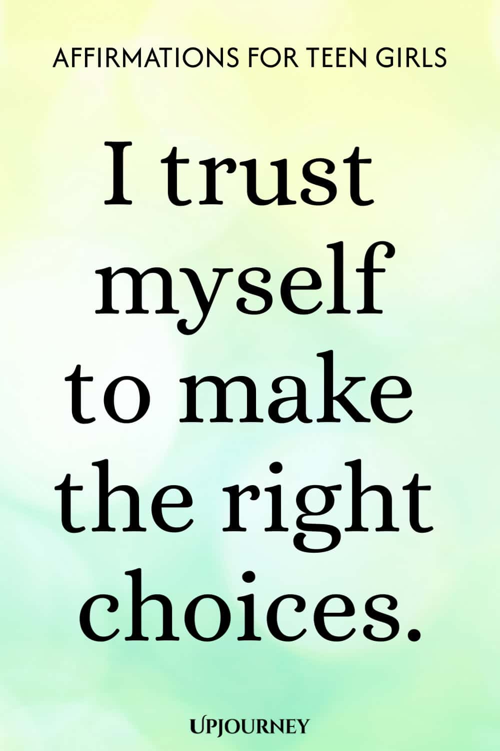 I trust myself to make the right choices.