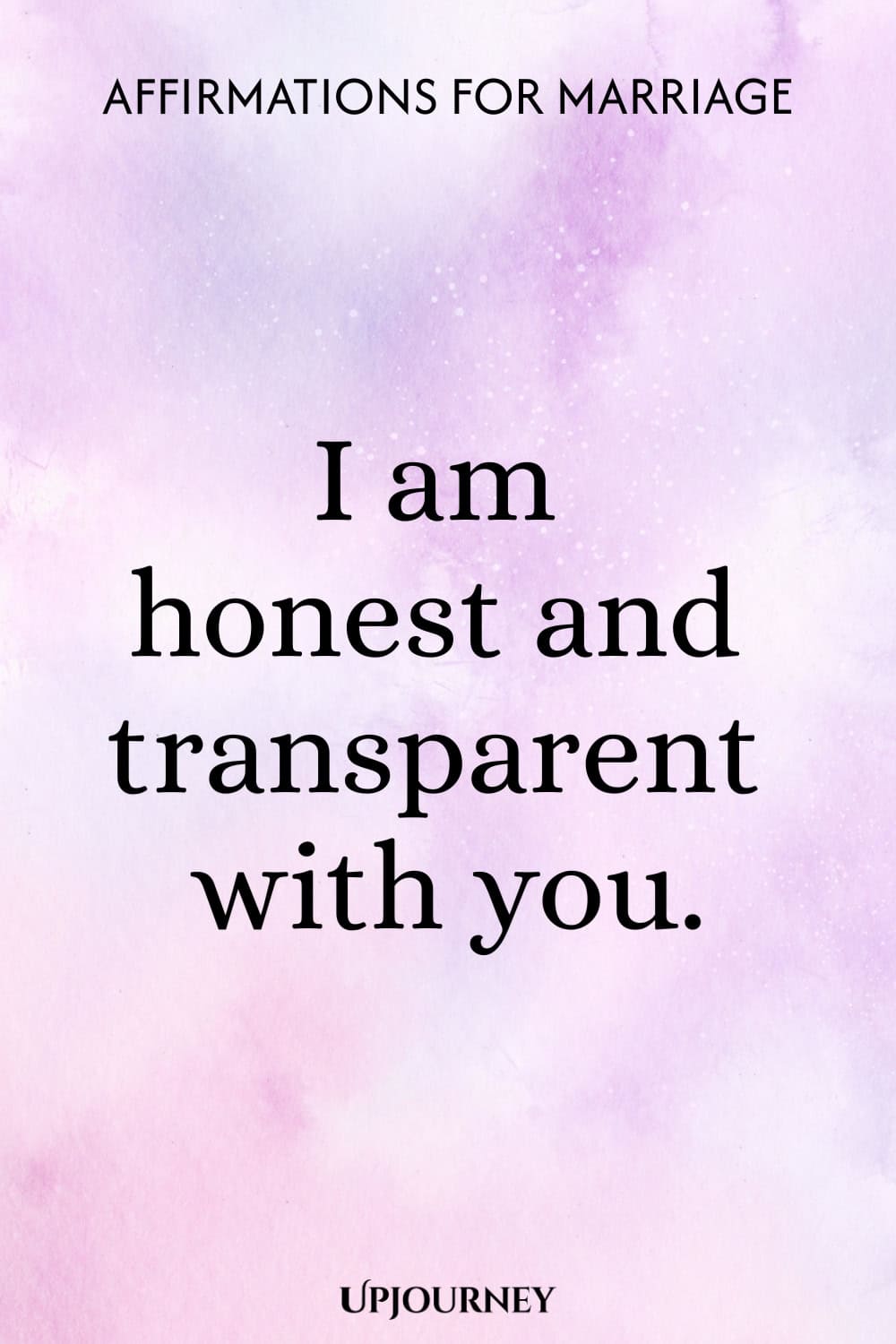 I am honest and transparent with you.