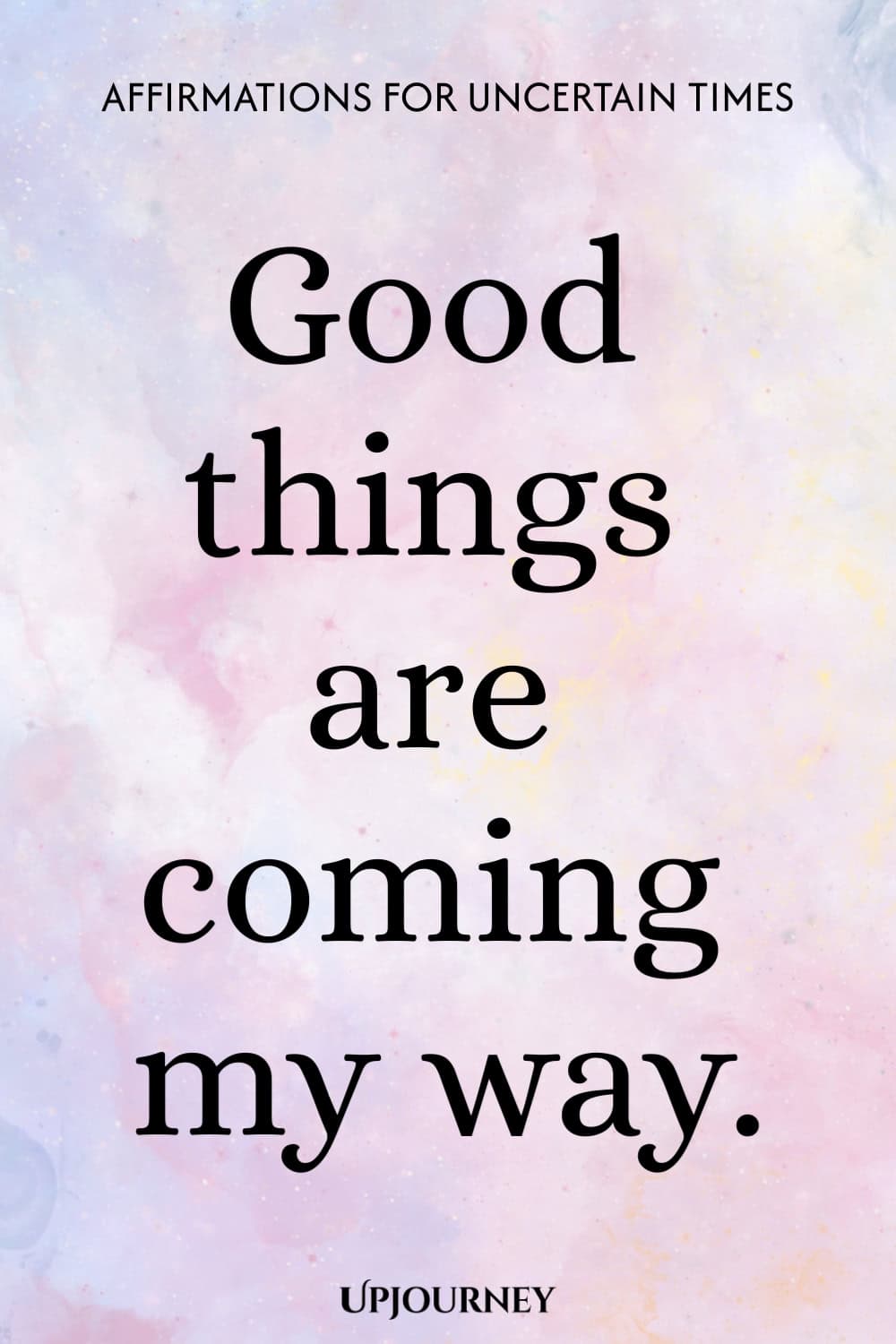Good things are coming my way.