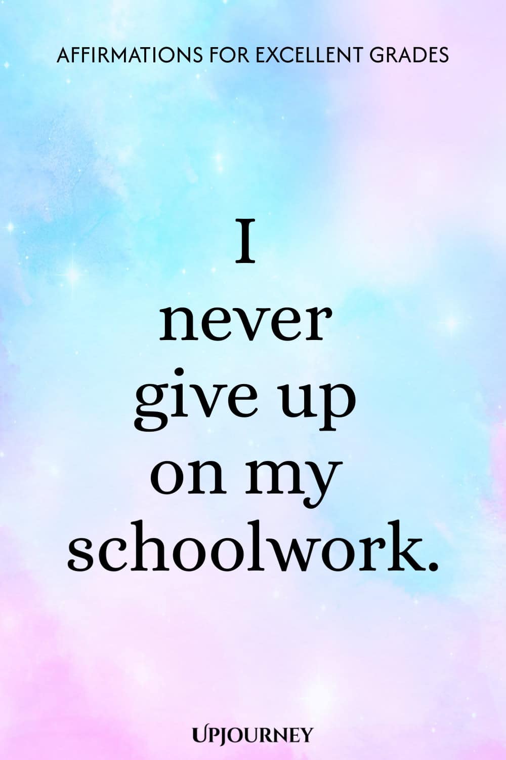 I never give up on my schoolwork.