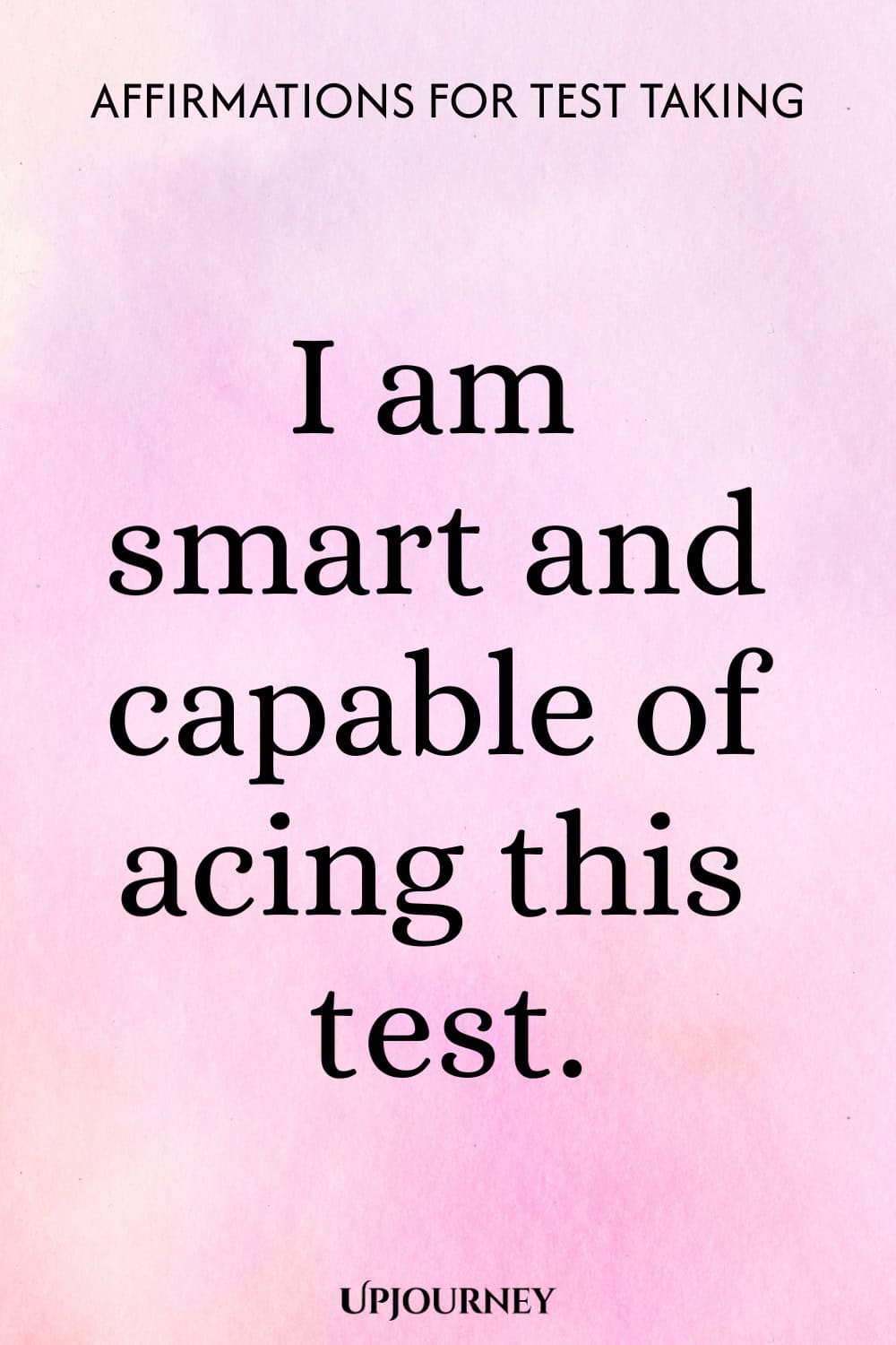 I am smart and capable of acing this test.