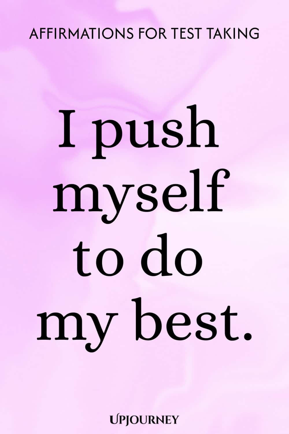 I push myself to do my best.
