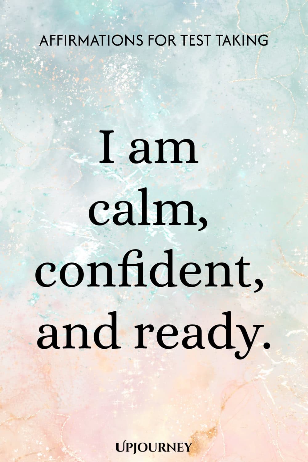 I am calm, confident, and ready.