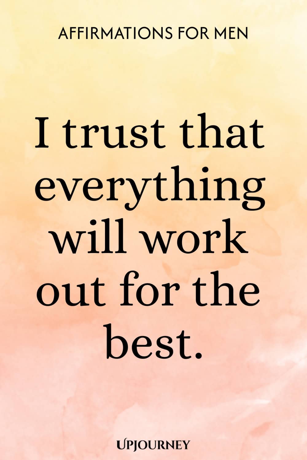 I trust that everything will work out for the best.
