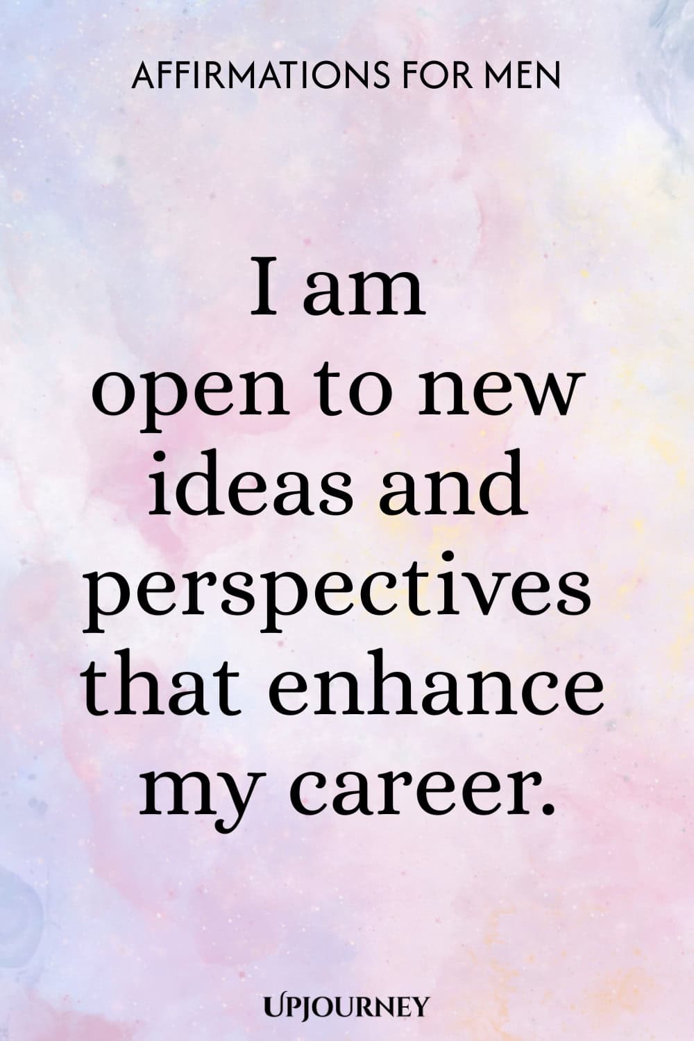 I am open to new ideas and perspectives that enhance my career.