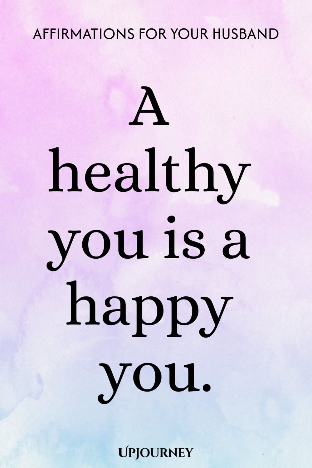 A healthy you is a happy you.