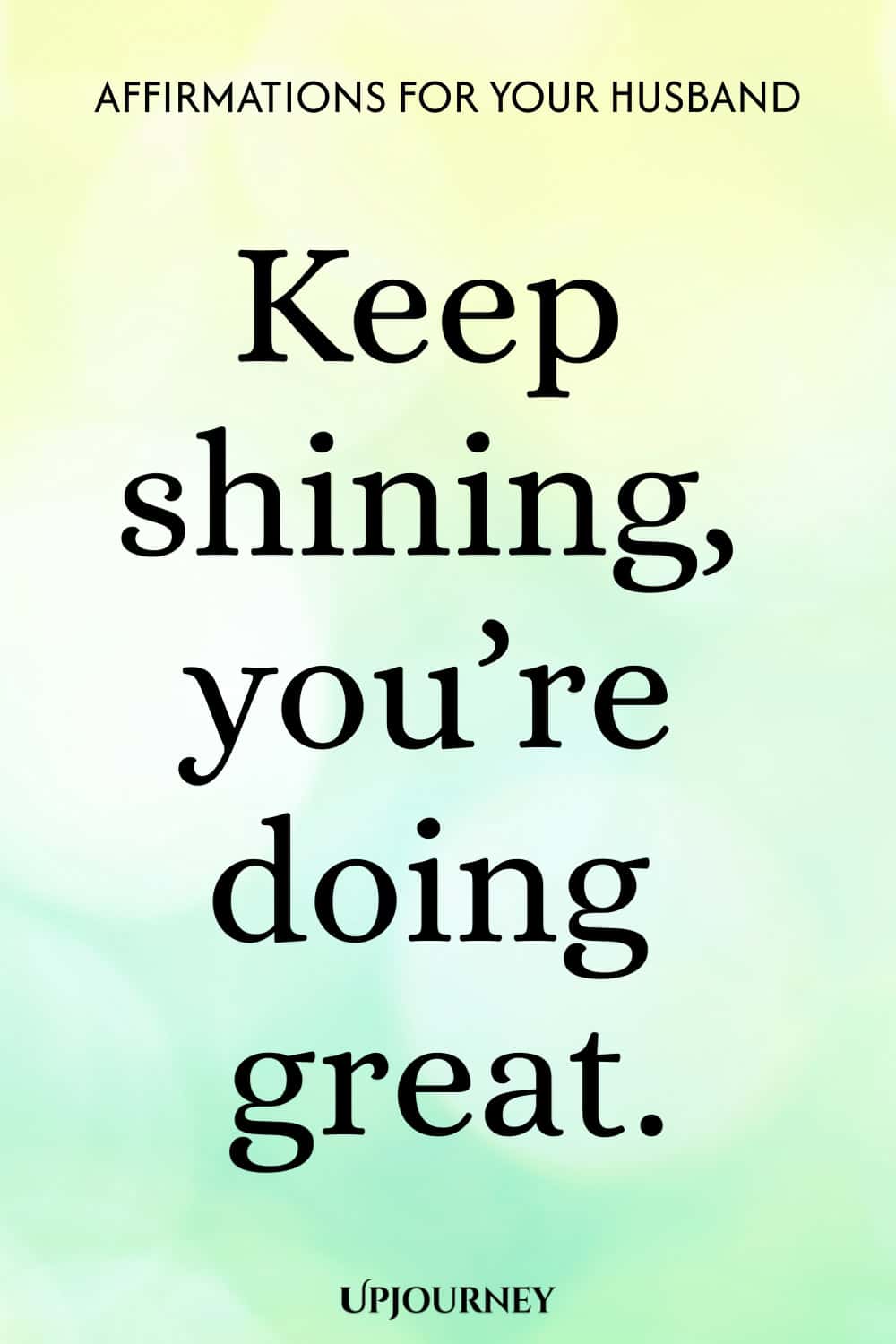 Keep shining, you’re doing great.