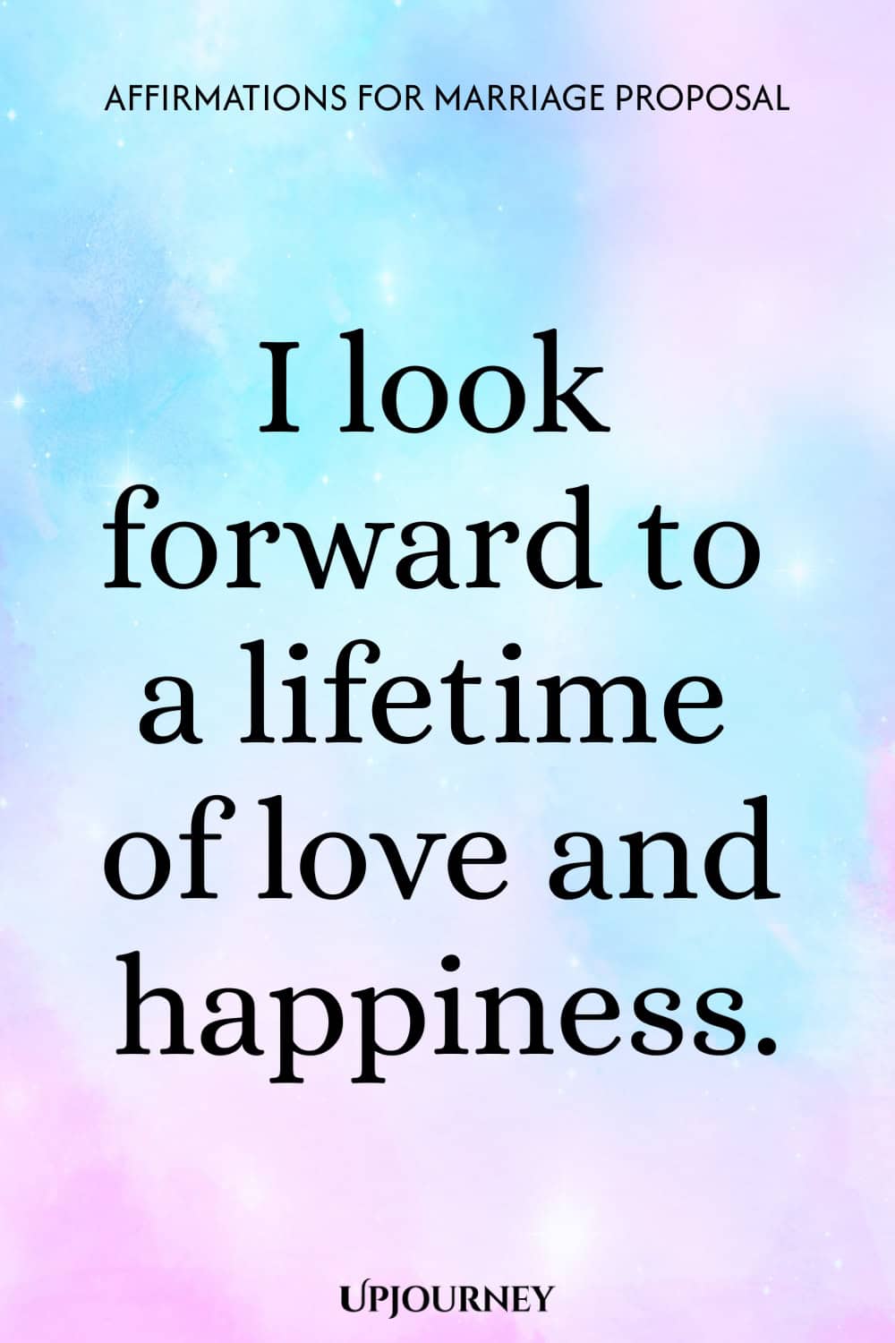 I look forward to a lifetime of love and happiness.