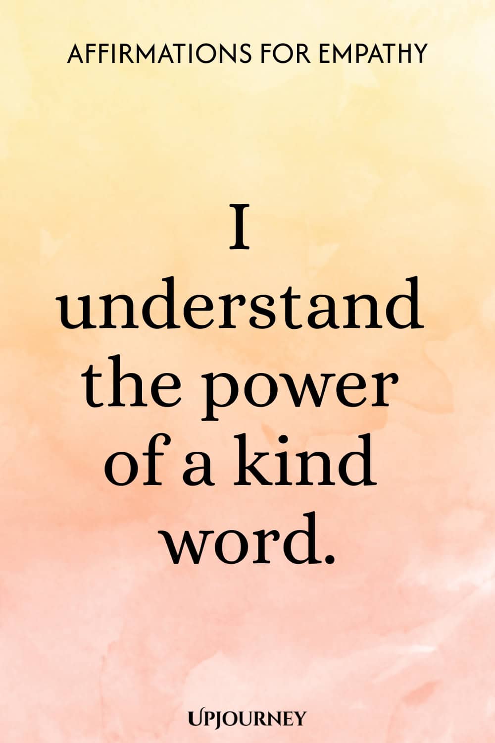 I understand the power of a kind word.