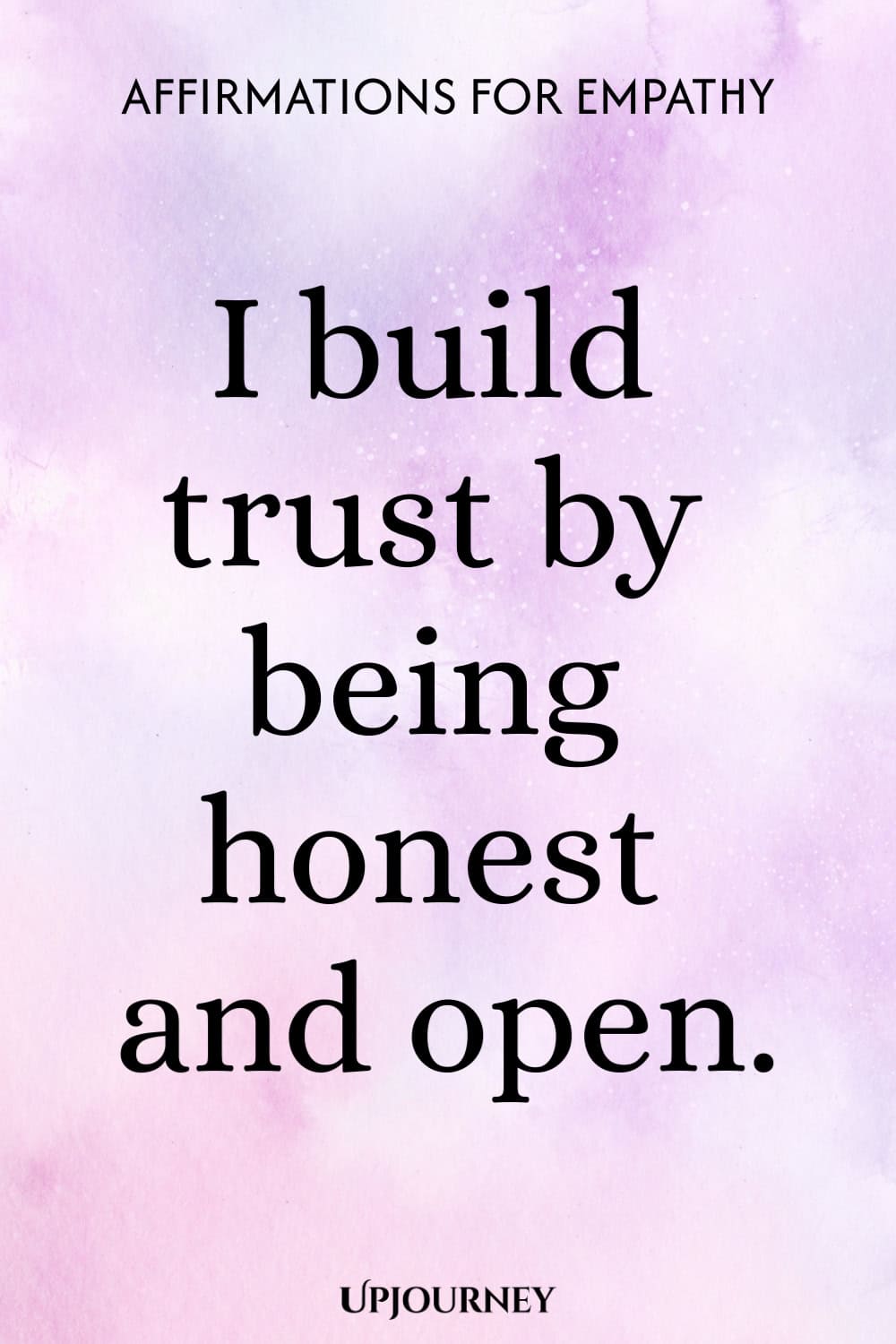 I build trust by being honest and open.