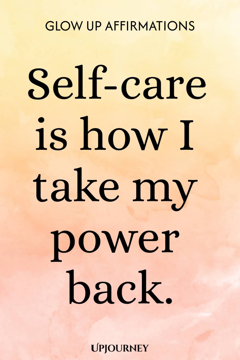Self-care is how I take my power back.