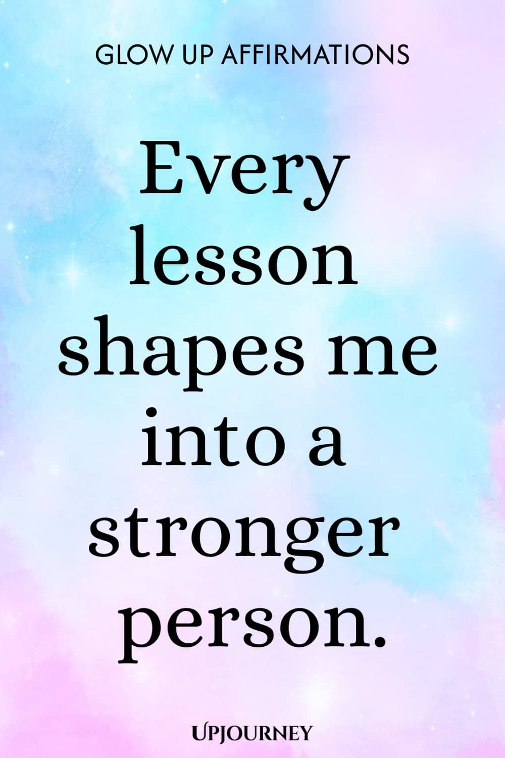 Every lesson shapes me into a stronger person.