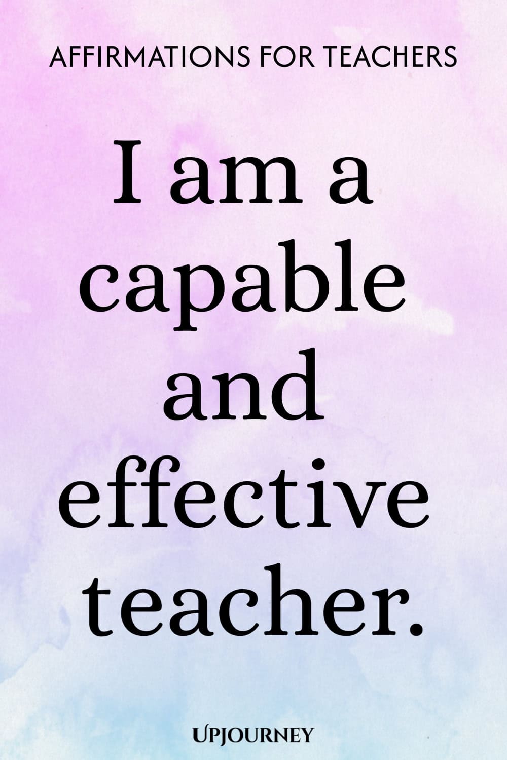 I am a capable and effective teacher.