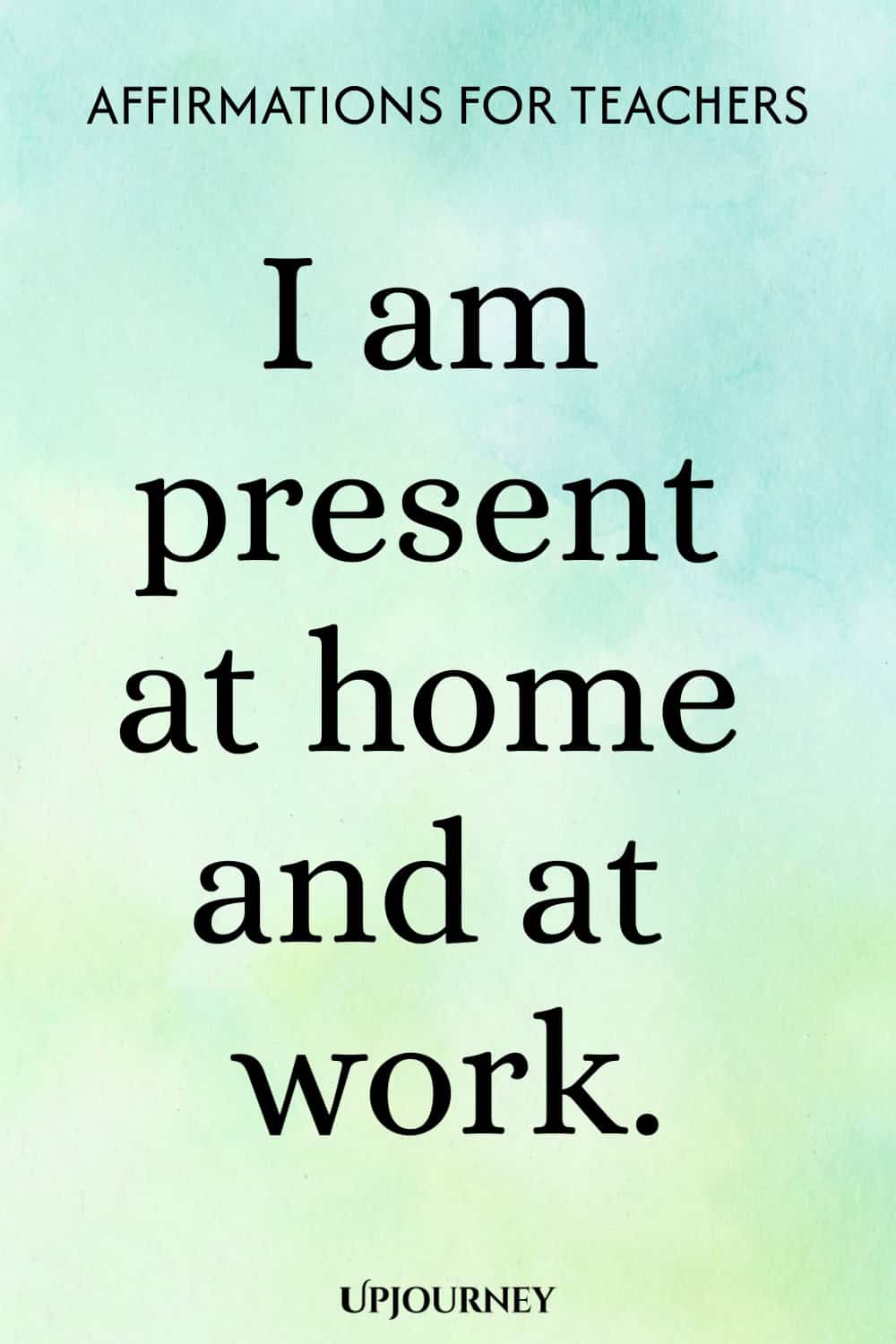 I am present at home and at work.