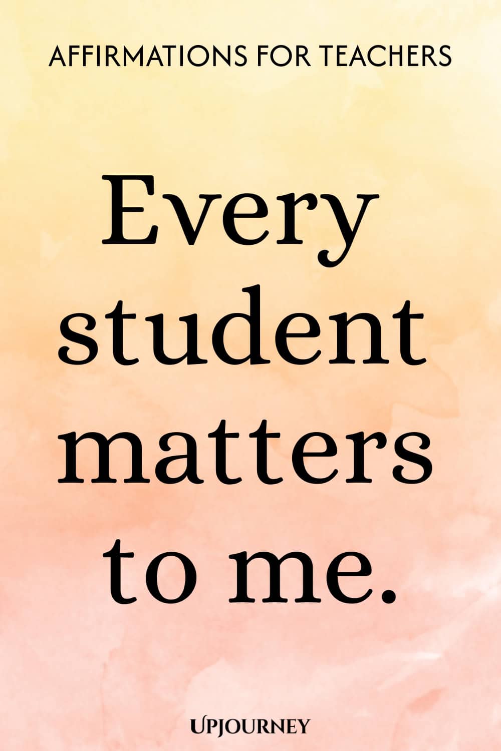 Every student matters to me.