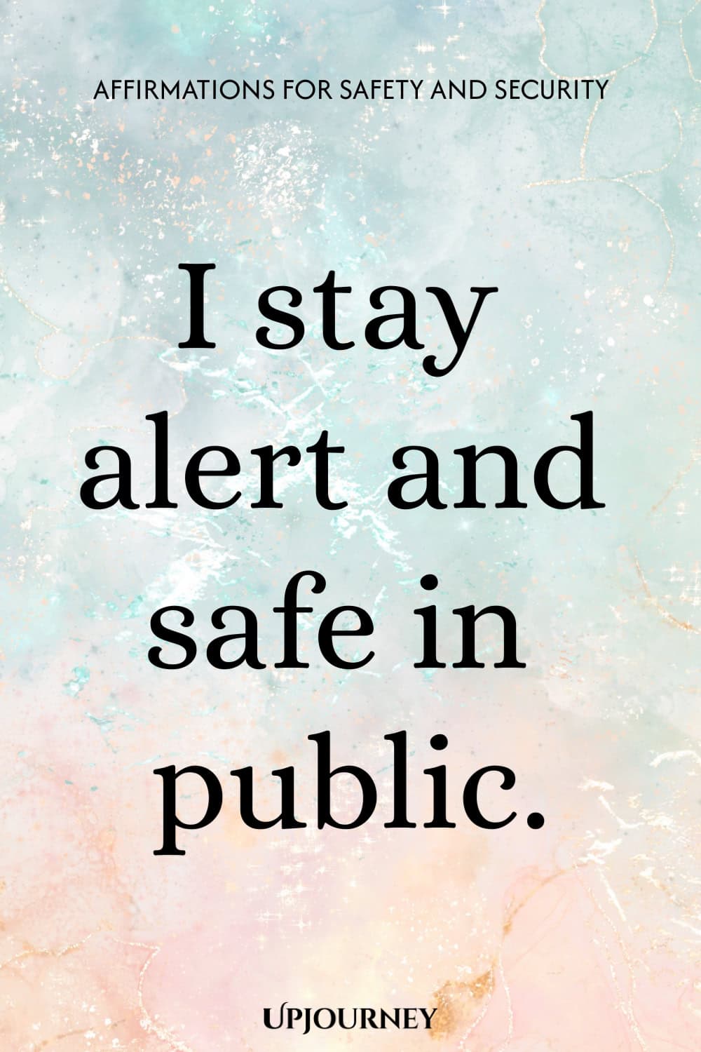 I stay alert and safe in public.