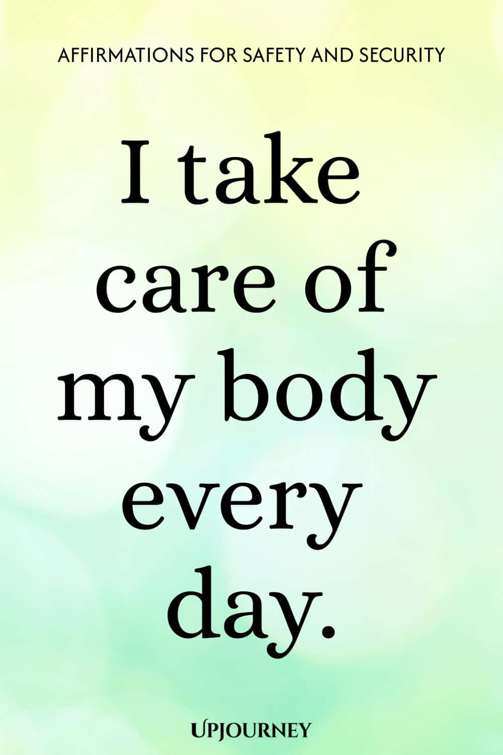 I take care of my body every day.