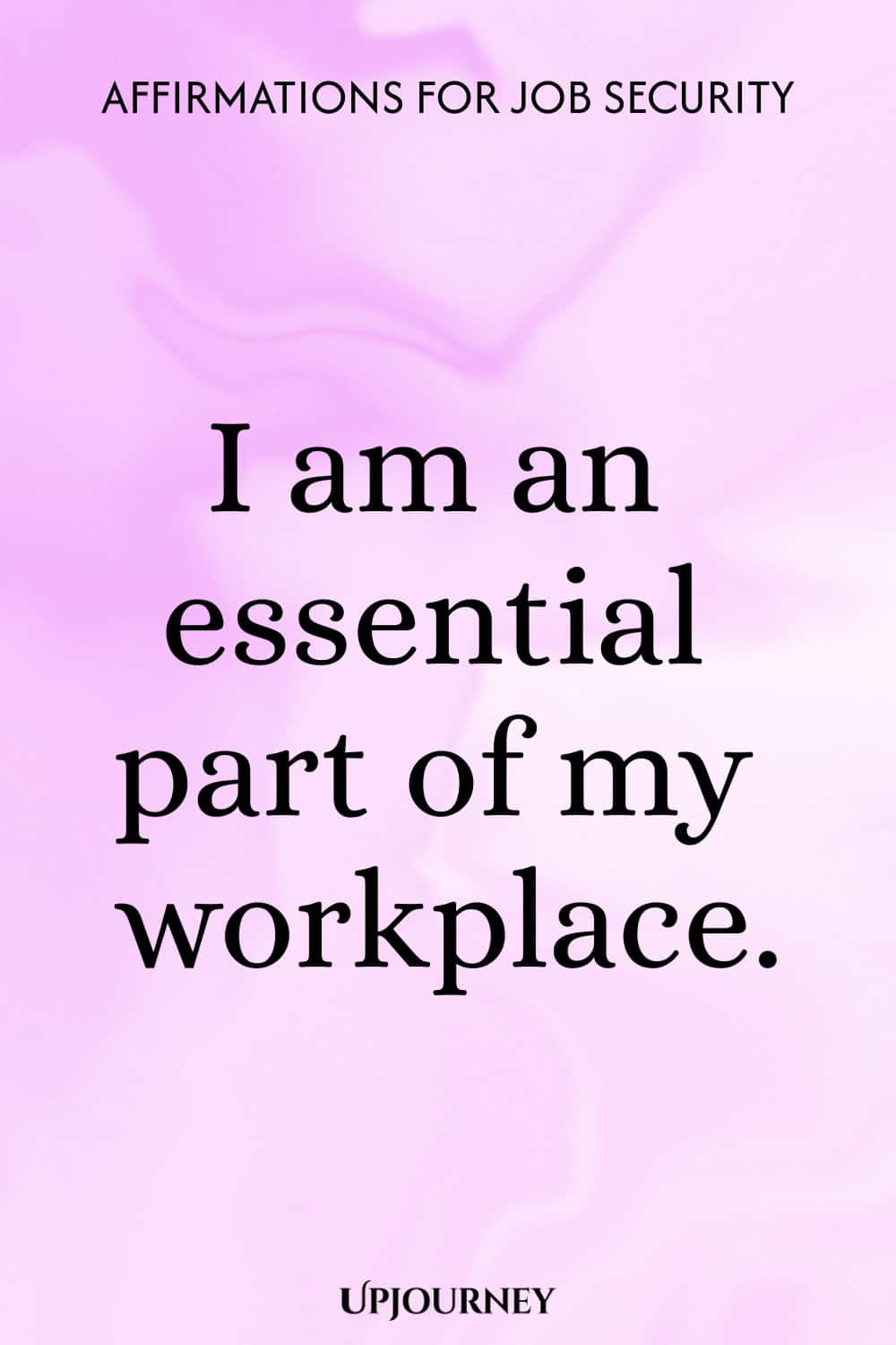 I am an essential part of my workplace.