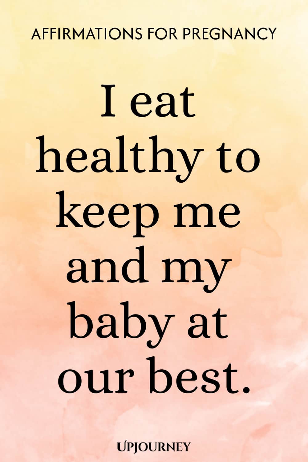 I eat healthy to keep me and my baby at our best.