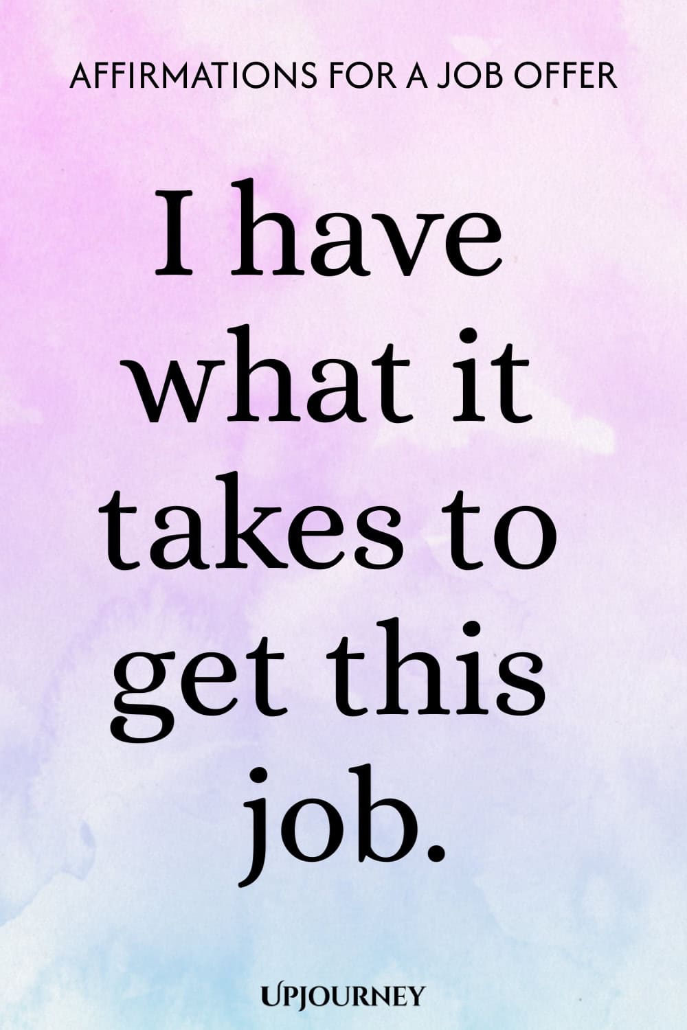 I have what it takes to get this job.