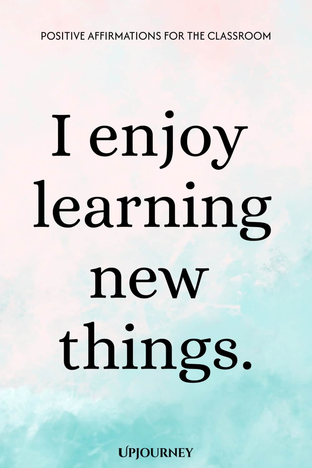 I enjoy learning new things.