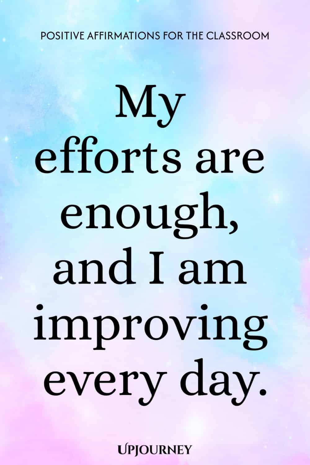 My efforts are enough, and I am improving every day.