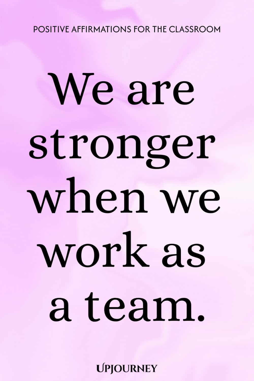 We are stronger when we work as a team.